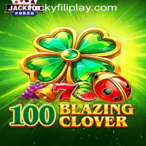 Exploring 100BlazingClover: A New Thrill at FILIPLAY Online Casino